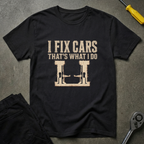 I Fix Cars T-Shirt