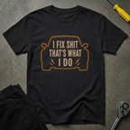 I Fix Shit Car T-Shirt