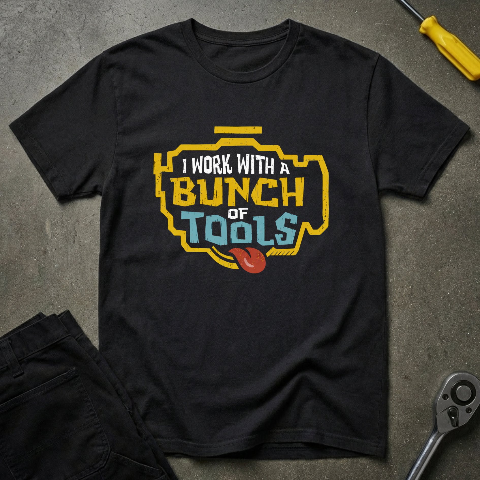 I Work With Tools T-Shirt
