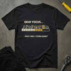 Okay Focus... Fixing T-Shirt