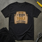 I Also Fix T-Shirt