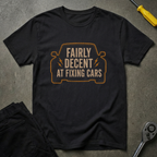 Decent At Fixing T-Shirt