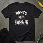 Parts Relocation Specialist T-Shirt