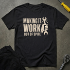 Making It Work T-Shirt