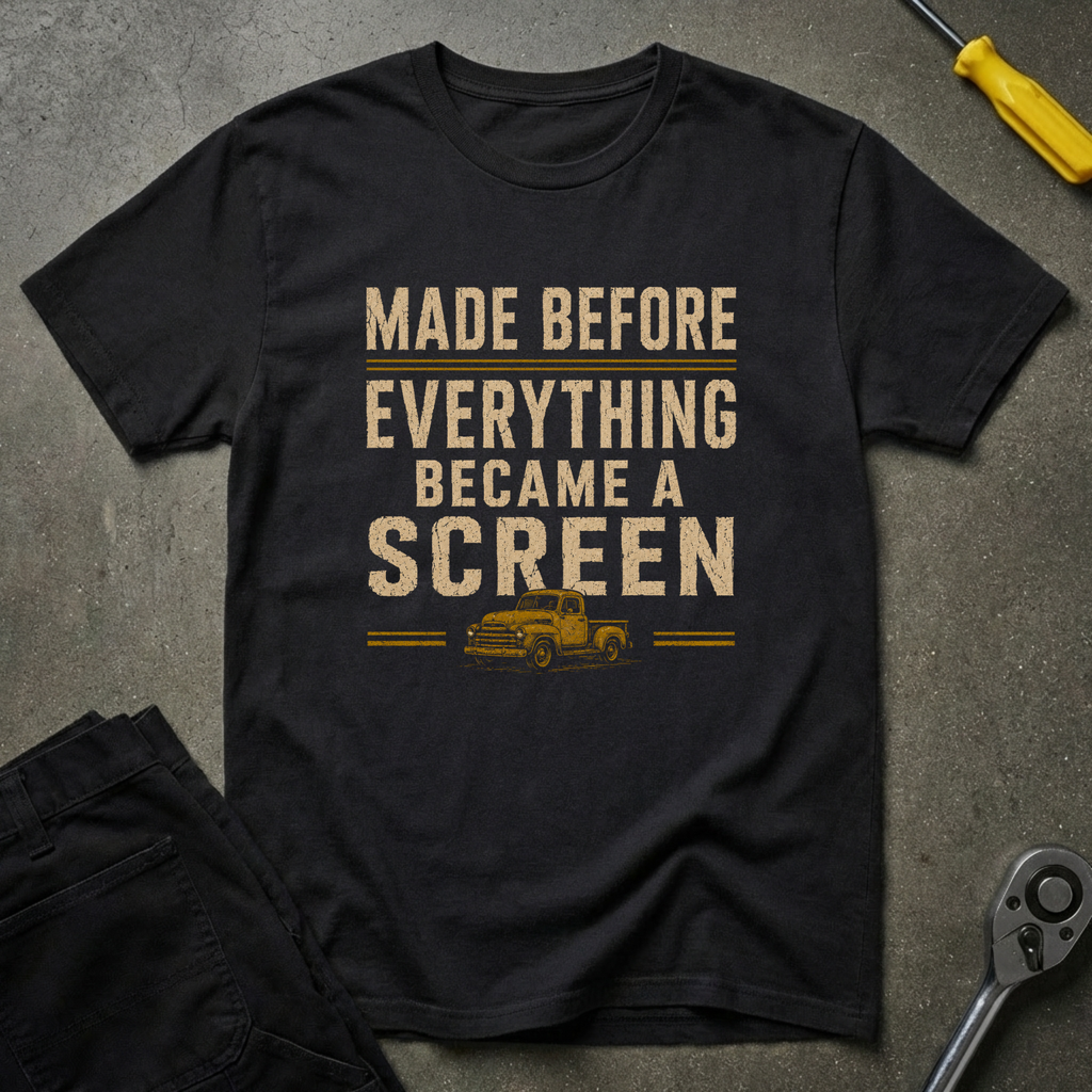 Made Before T-Shirt