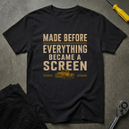 Made Before T-Shirt