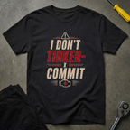 I Don't Tinker T-Shirt