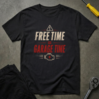 Free Time = Garage T-Shirt