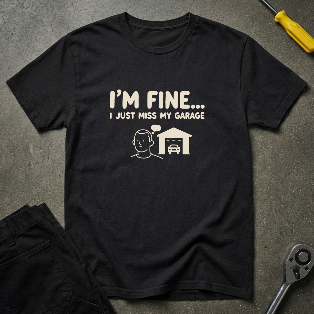 I Miss My Garage T-Shirt