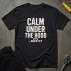 Calm Under ...Mostly T-Shirt