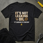 Not Oil Leak T-Shirt
