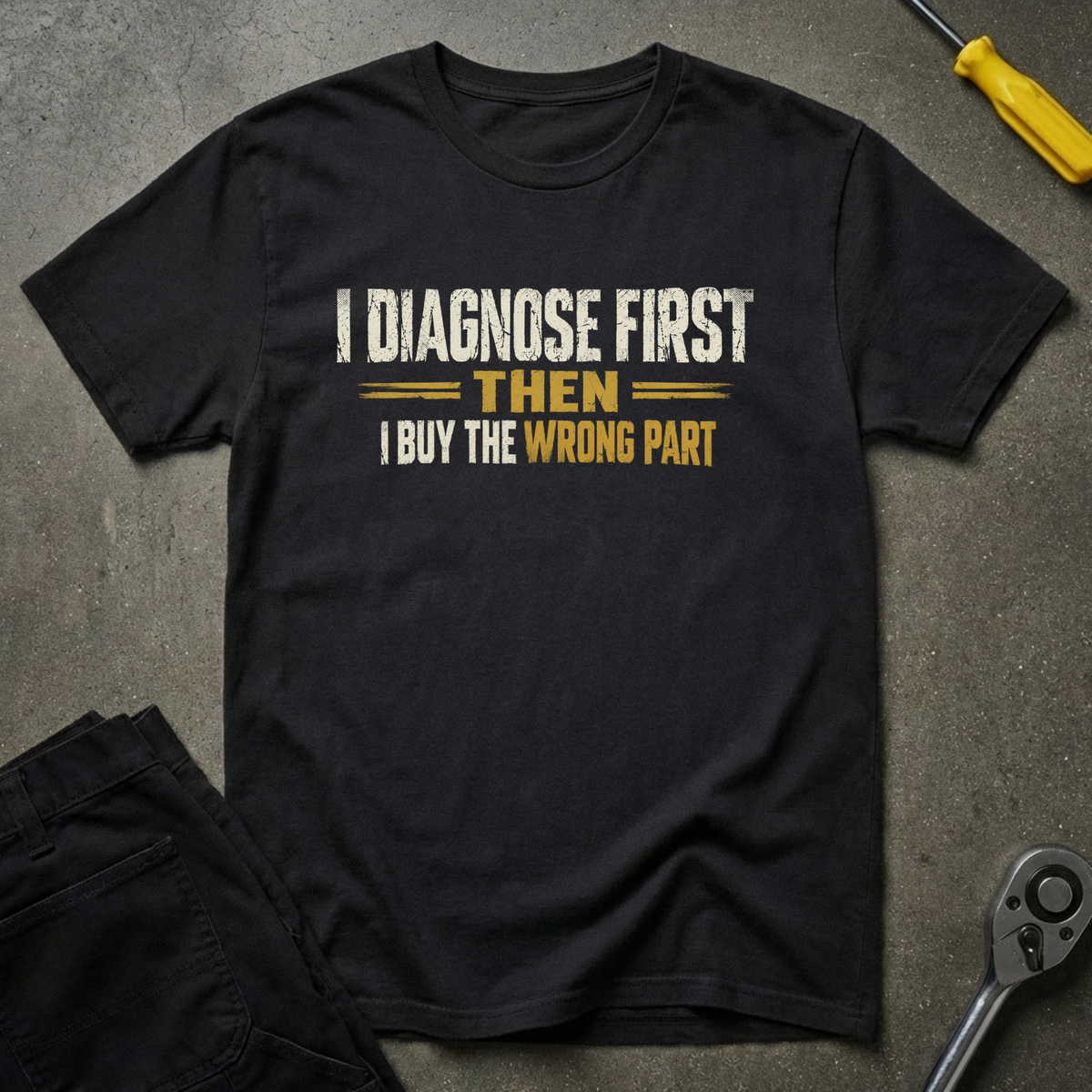 I Diagnose First T-Shirt