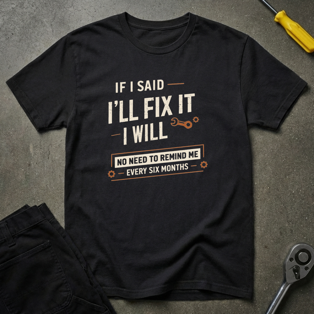 I'll Fix It T-Shirt