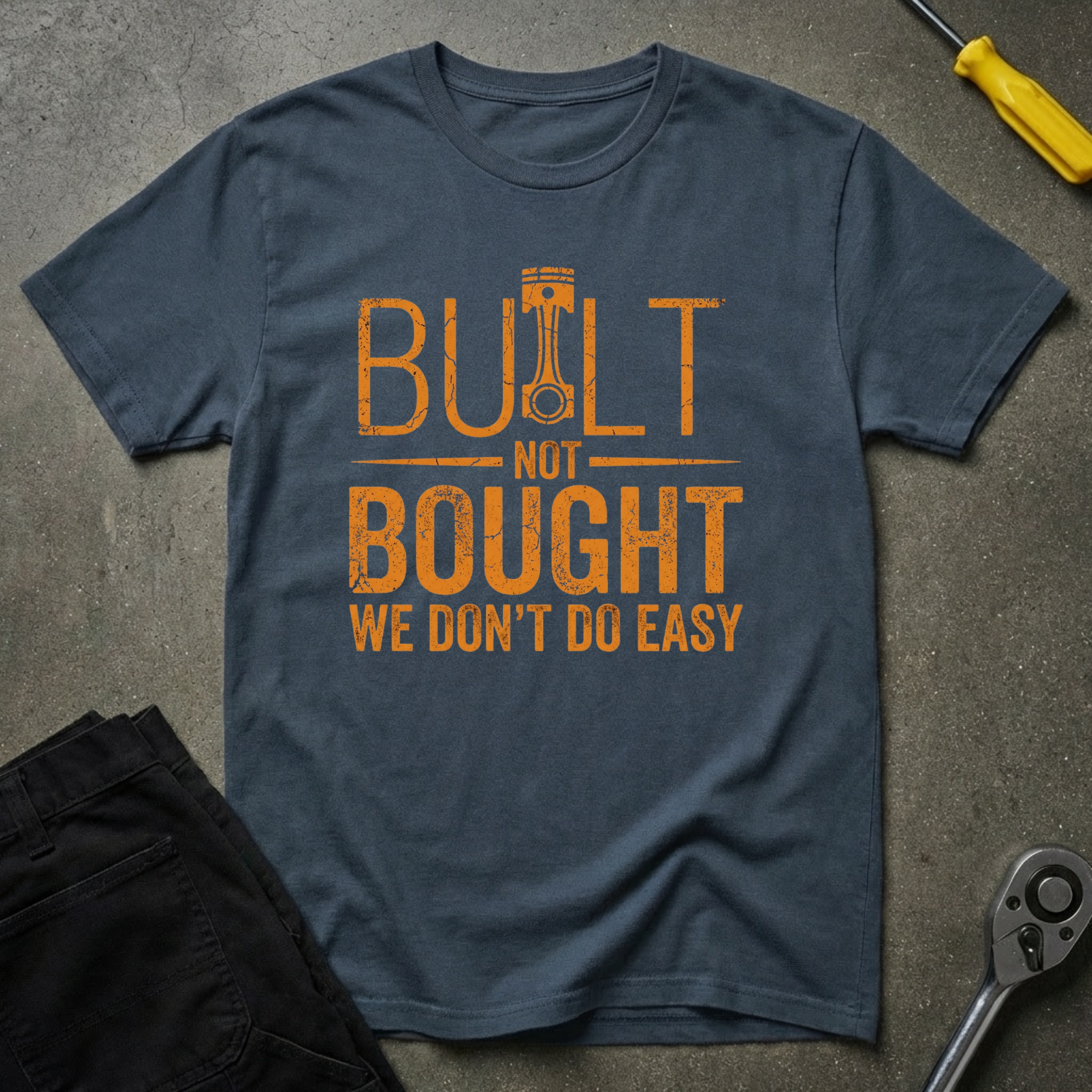 Built Not Bought T-Shirt