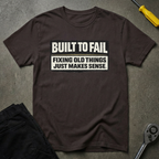 Built To Fail T-Shirt