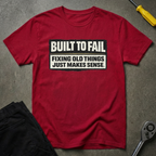 Built To Fail T-Shirt