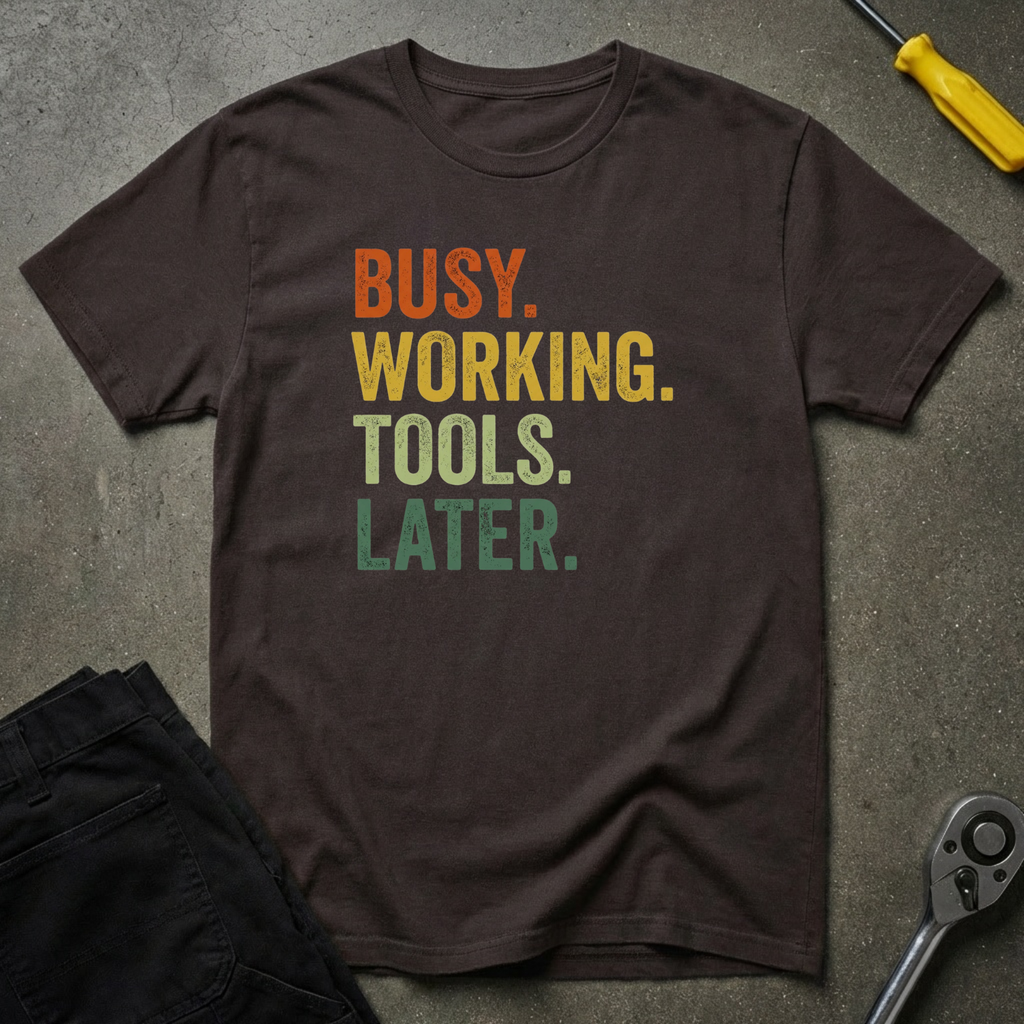 Busy Working Tools T-Shirt