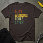 Busy Working Tools T-Shirt