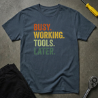 Busy Working Tools T-Shirt
