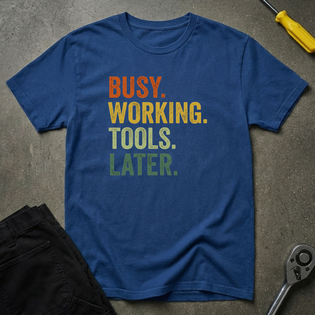 Busy Working Tools T-Shirt