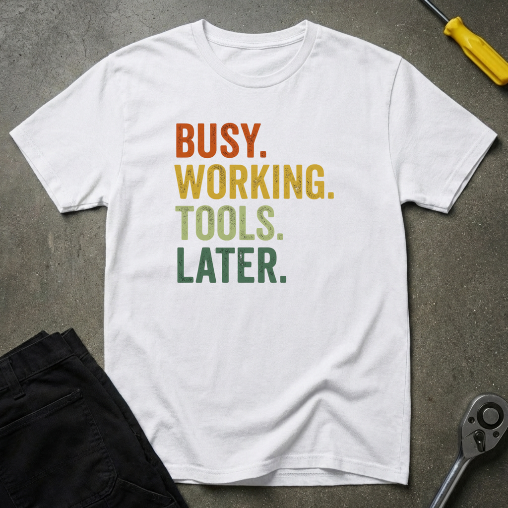 Busy Working Tools T-Shirt