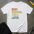 Busy Working Tools T-Shirt