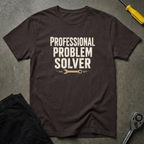 Problem Solver W T-Shirt
