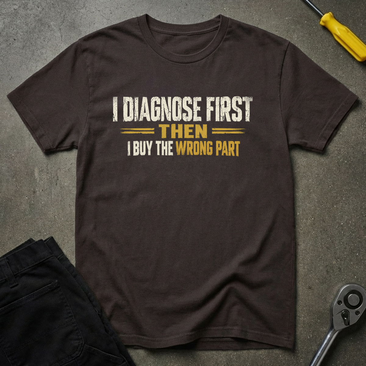 I Diagnose First T-Shirt