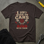 I Don't Work On T-Shirt