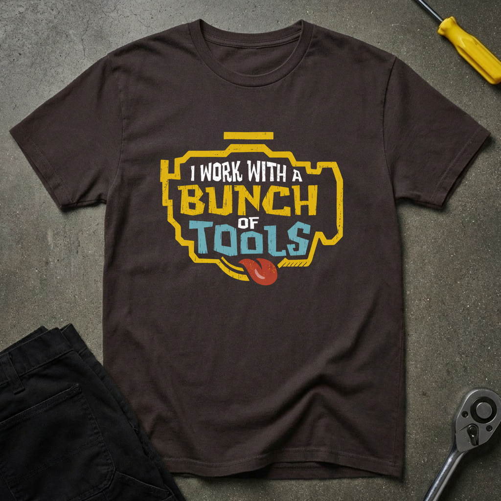 I Work With Tools T-Shirt