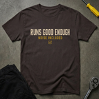 Runs Good Enough T-Shirt
