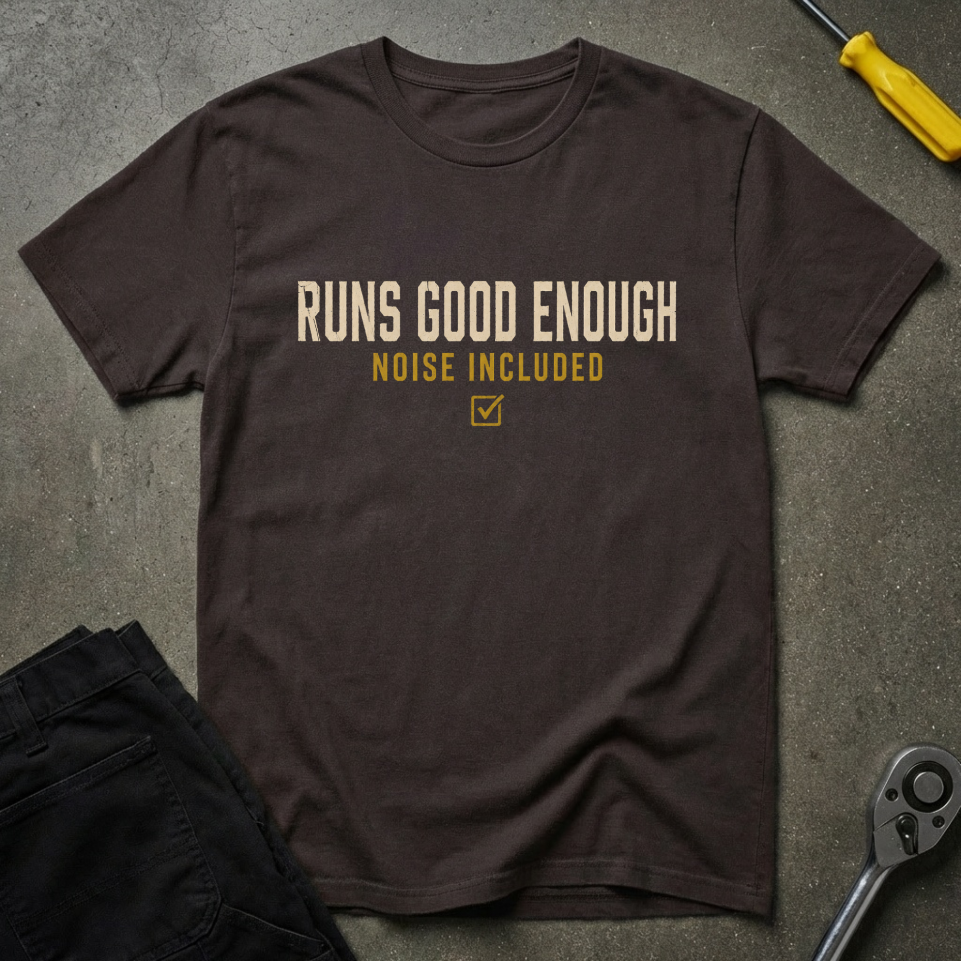 Runs Good Enough T-Shirt
