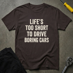 Life's Too Short T-Shirt