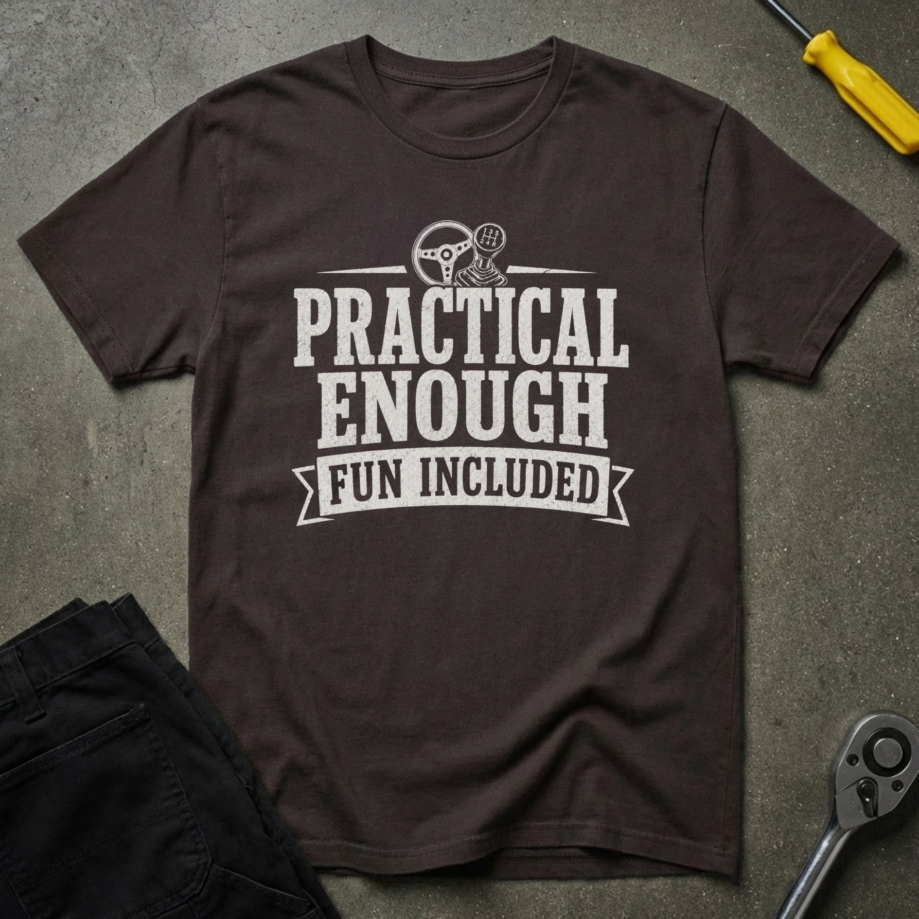 Practical Enough T-Shirt