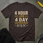 4 Hour Job? T-Shirt