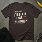 I'll Fix It T-Shirt