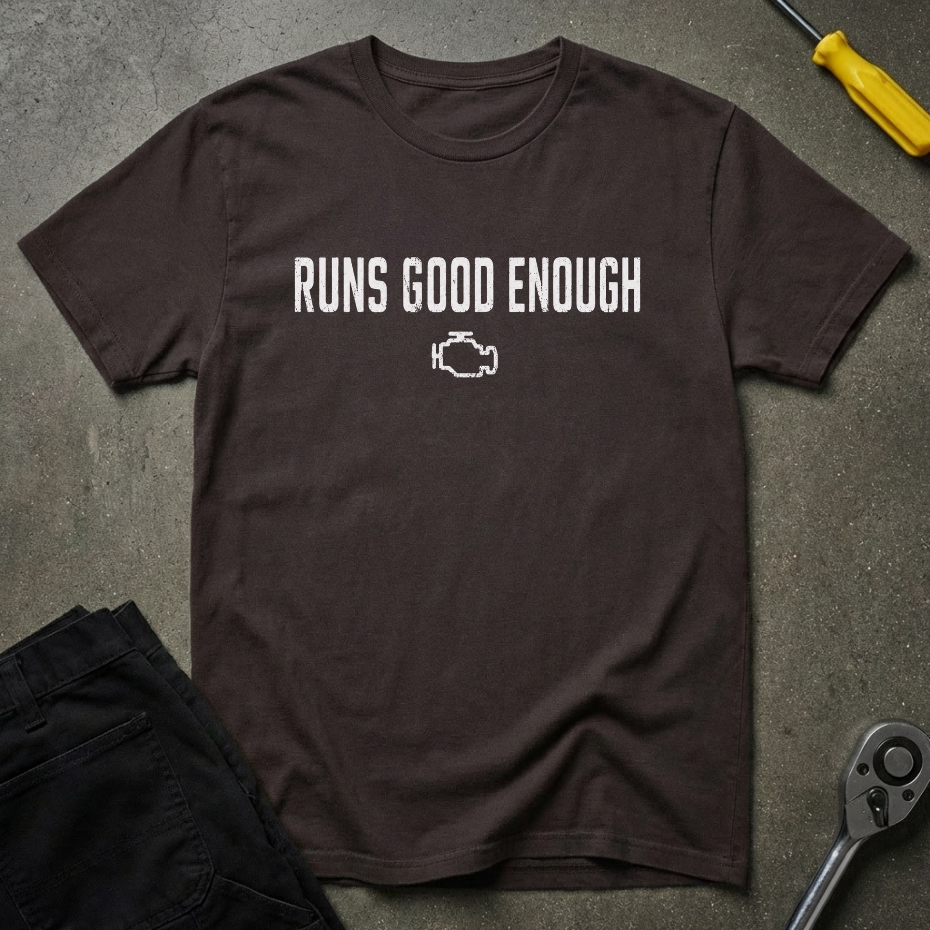 Runs Good Enough W T-Shirt