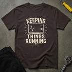 Keeping Things Running T-Shirt