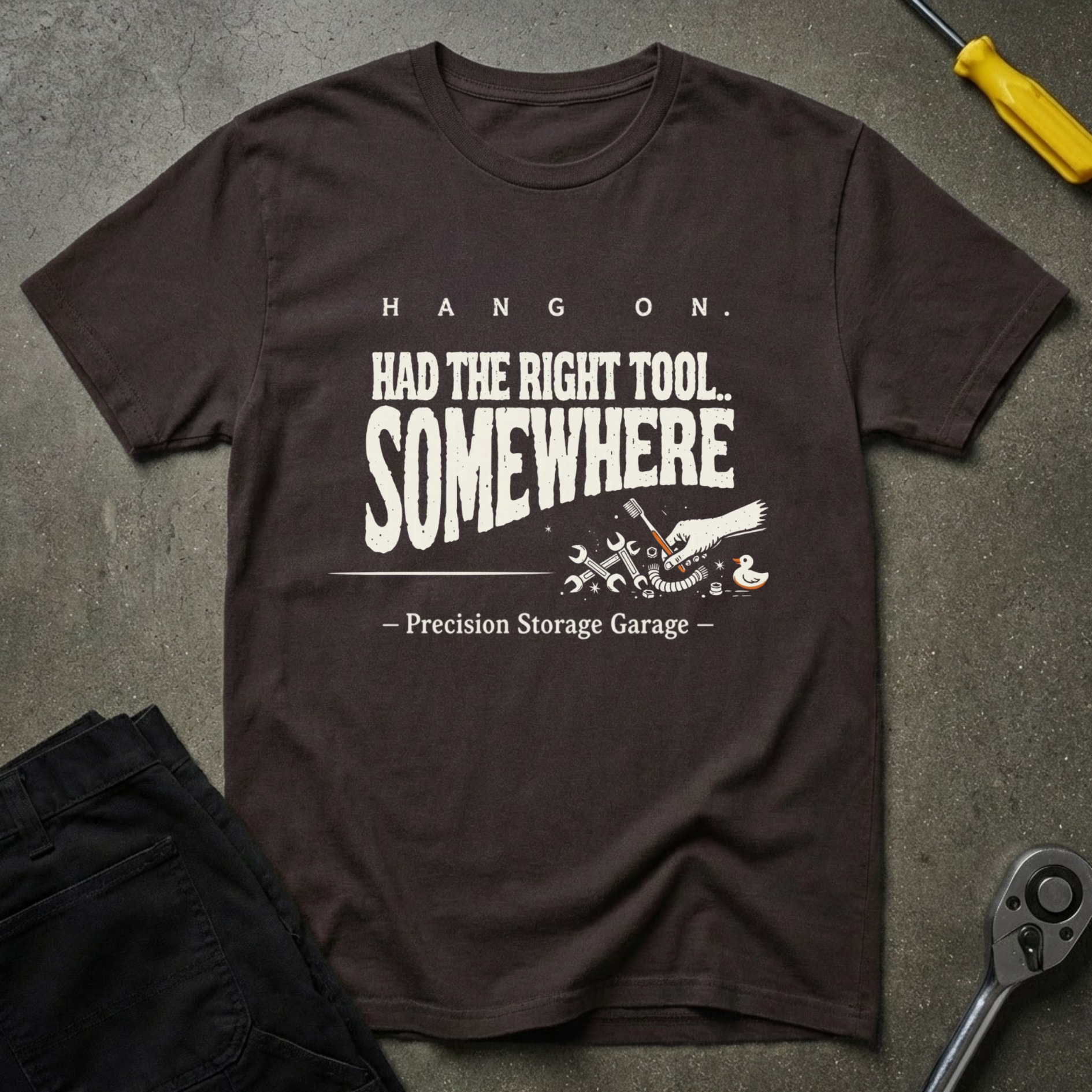 Had The Right Tool T-Shirt