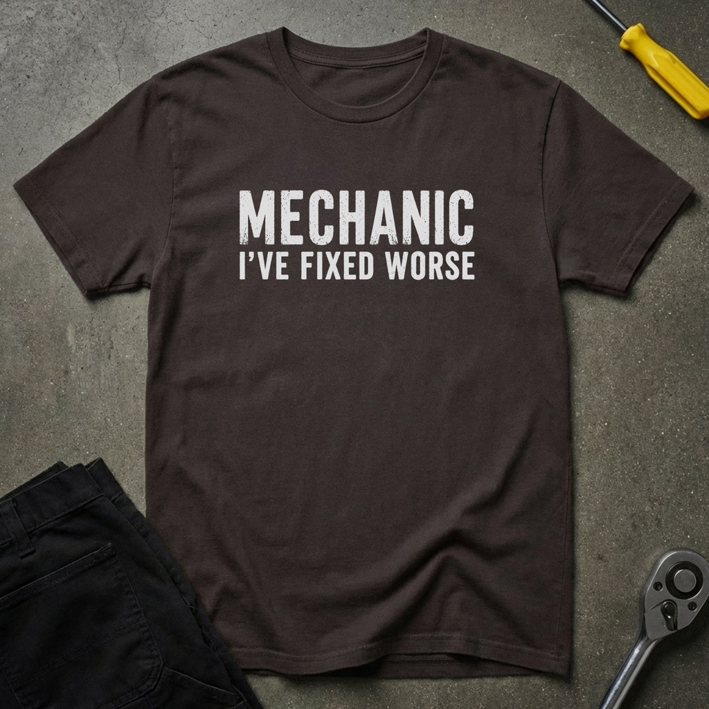 I've Fixed Worse T-Shirt