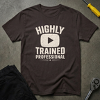 Highly Trained T-Shirt