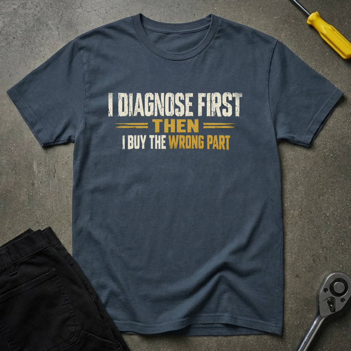 I Diagnose First T-Shirt