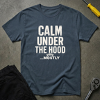 Calm Under ...Mostly T-Shirt