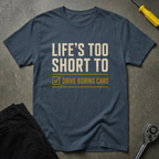 Life's Too S T-Shirt