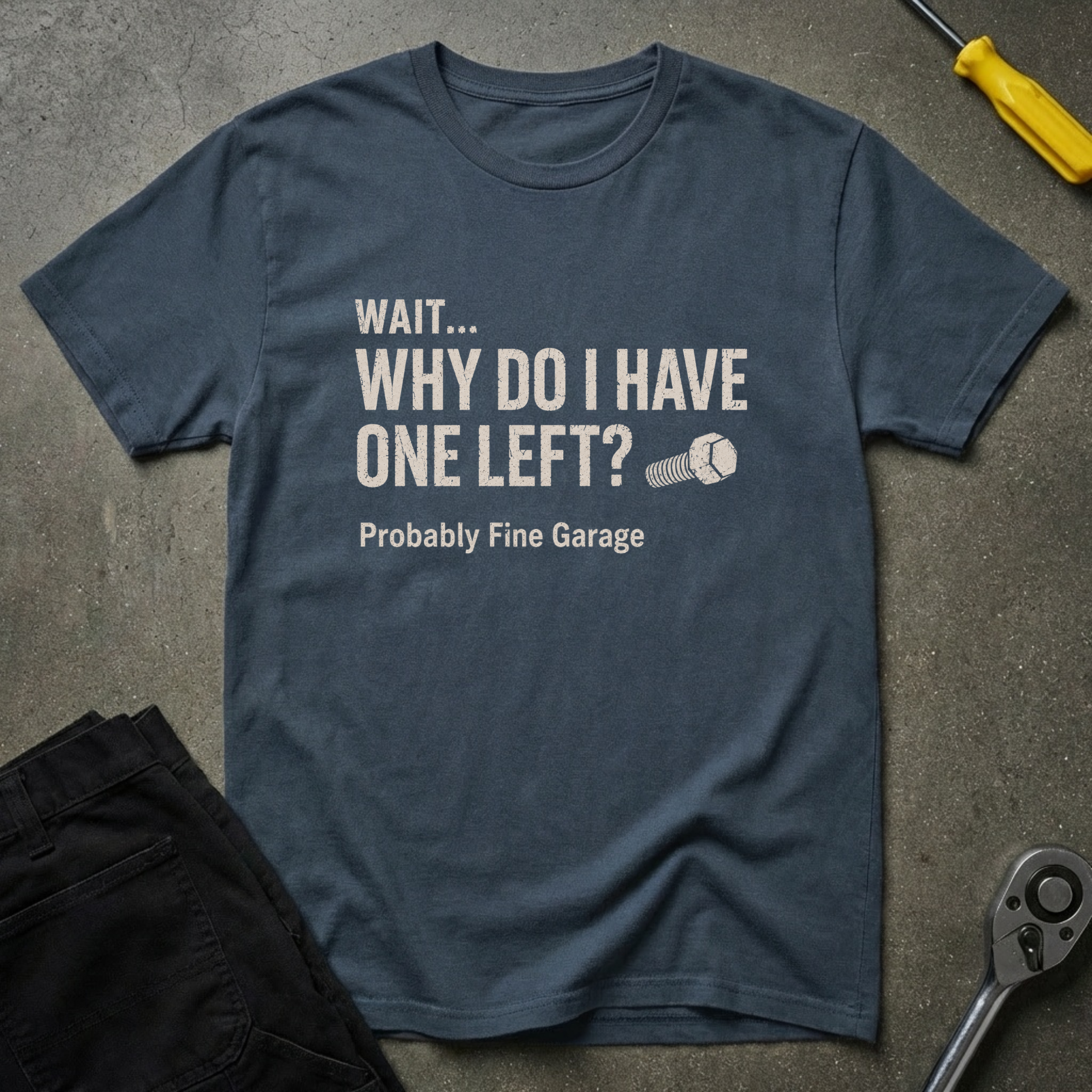 Why Do I Have T-Shirt