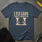 I Fix Cars T-Shirt