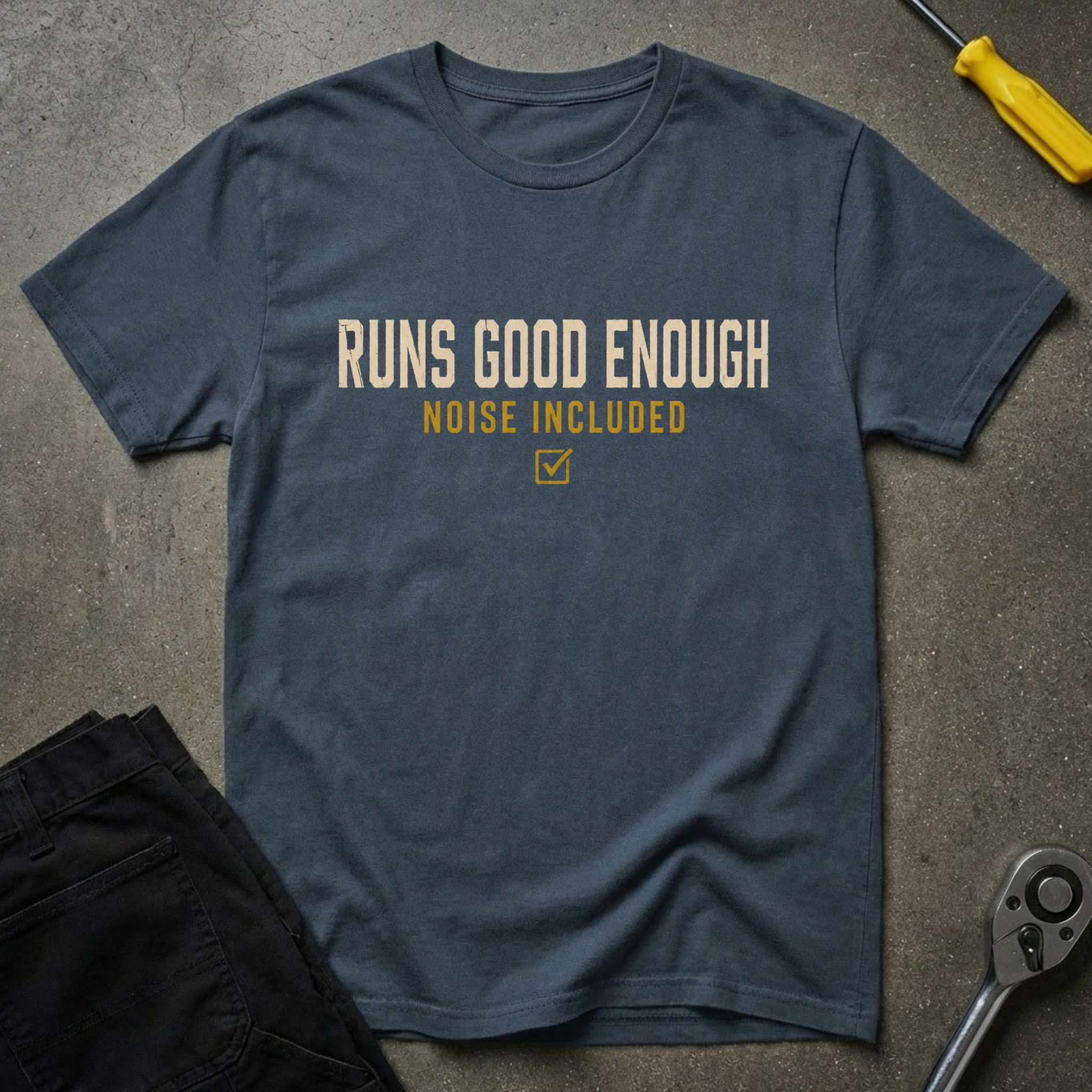 Runs Good Enough T-Shirt