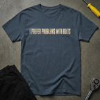 I Prefer Problems T-Shirt