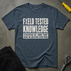 Field Tested Knowledge T-Shirt