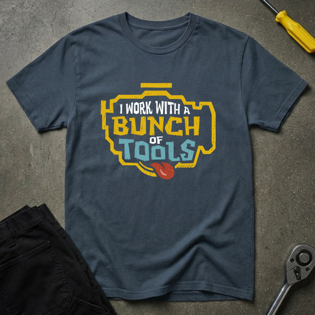 I Work With Tools T-Shirt